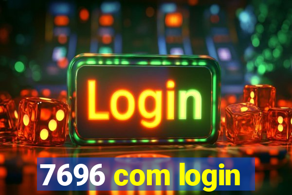 7696 com login